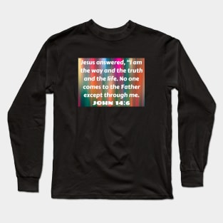 Bible Verse John 14:6 Long Sleeve T-Shirt